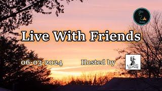 Live Wih Friends 06-03-2024