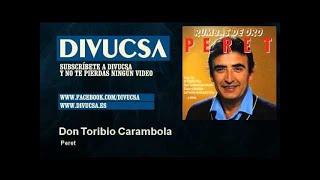 Video thumbnail of "Peret - Don Toribio Carambola"