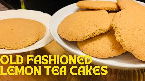 OLD FASHIONED LEMON TEA CAKES
