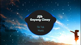 Jijik Goyang Cimoy Remix | Nhạc TikTok Hay Nhất 2020