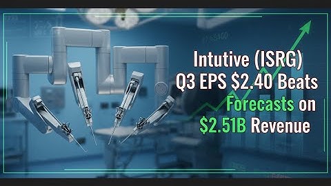 Intuitive Surgical (ISRG) Q3 2025 Earnings SMASH Expectations! Da Vinci 5 Drives 23% Revenue Surge