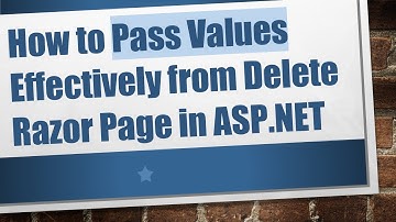 How to Pass Values Effectively from Delete Razor Page in ASP.NET