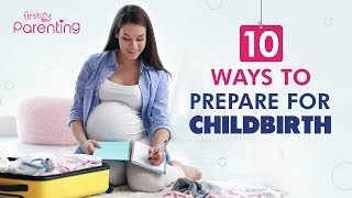 Preparing for Labour & Delivery – Smart Ways to Prepare for Childbirth
