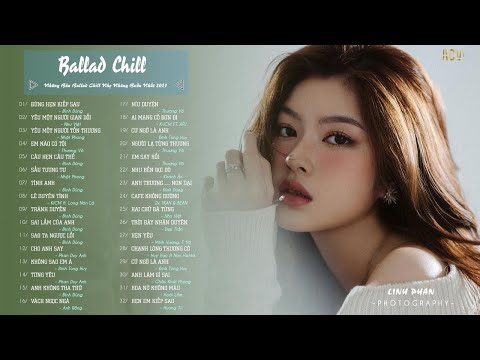 Em Nào Có Tội..Hoa Nở Không Màu 💕 Những Bản Ballad Chill Nhẹ Nhàng Buồn Nhất 2021(Ballad Việt 2021)