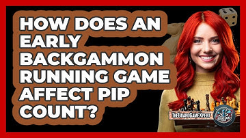 How Does An Early Backgammon Running Game Affect Pip Count? - The Board Game Xpert