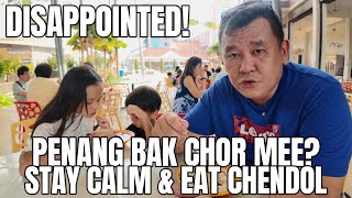 Hunting for Bak Chor Mee in Penang leads to cooling Chendol delights! Balik Pulau Durian updates!