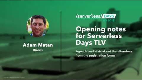 Opening notes: Adam Matan // Serverless Days TLV