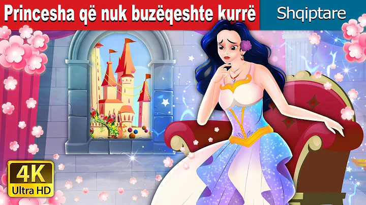 Princesha që nuk buzëqeshte kurrë | The Princess Who Never Smiled in Albanian | Albanian Fairy Tales