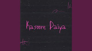 Kasoore Daiya