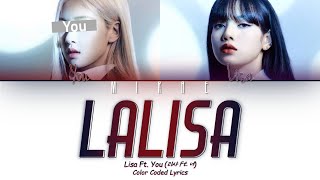 Lisa (Ft. You) [LALISA] {2 miembros ver.} [Color Coded Lyrics Han/Rom/Esp]