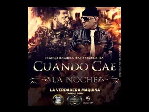 franco-el-gorila-ft.-cosculluela---cuando-cae-la-noche-(original-version)-(la-verdadera-maquina)