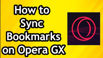 How to Sync Bookmarks on Opera GX