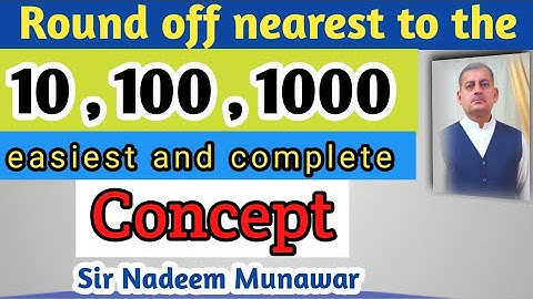 Round off nearest to 10 ,100 ,1000 | complete Concept in Urdu Hindi English Sir Nadeem Munawar