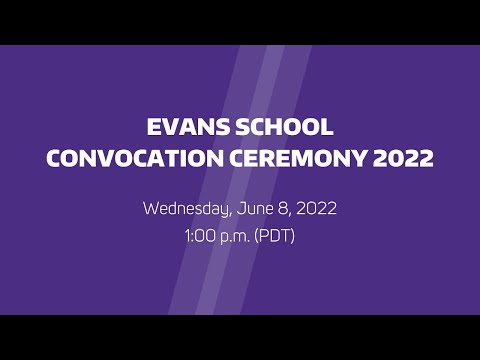 The Evans School of Public Policy & Governance Convocation Ceremony 2022