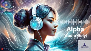 Pure Binaural Beats | Meditation Alpha Brain Waves | Audio Only