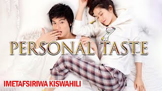 PERSONAL TASTE EPISODE 01 IMETAFSIRIWA KISWAHILI