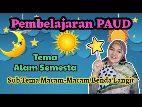 Materi Pembelajaran PAUD Tema Alam Semesta - Sub Tema Benda Langit