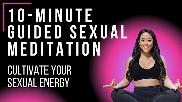 10-Minute Guided Sexual Meditation for Cultivating Sexual Energy - Luvbites by Dr. Tara