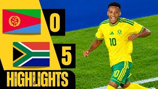 ERITREA 0 - 5 BAFANA BAFANA | AFCON QUALIFIERS | MATCH HIGHLIGHTS | ALL GOALS | HD QUALITY 
