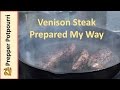 Venison Steaks Prepared My Way