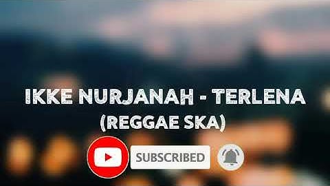 Reggae ska Terlena - Ikke nurjanah || Sahek Creator