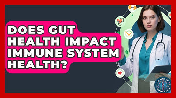 Does Gut Health Impact Immune System Health? | All About the Immune System News