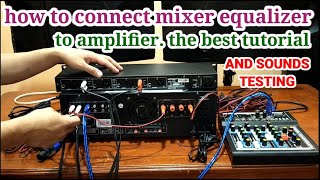 HOW TO CONNECT MIXER , EQUALIZER TO AMPLIFIER. BEST TUTORIAL AND SOUNDS CHECK