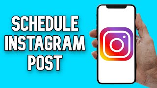 How to Schedule Instagram Posts