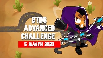 BTD6 ADVANCED Challenge | not too tricky ~by alotaibi | 5. March, 2023