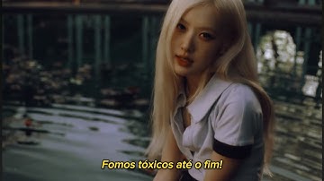 ROSÉ - toxic till the end (Tradução/Legendado)