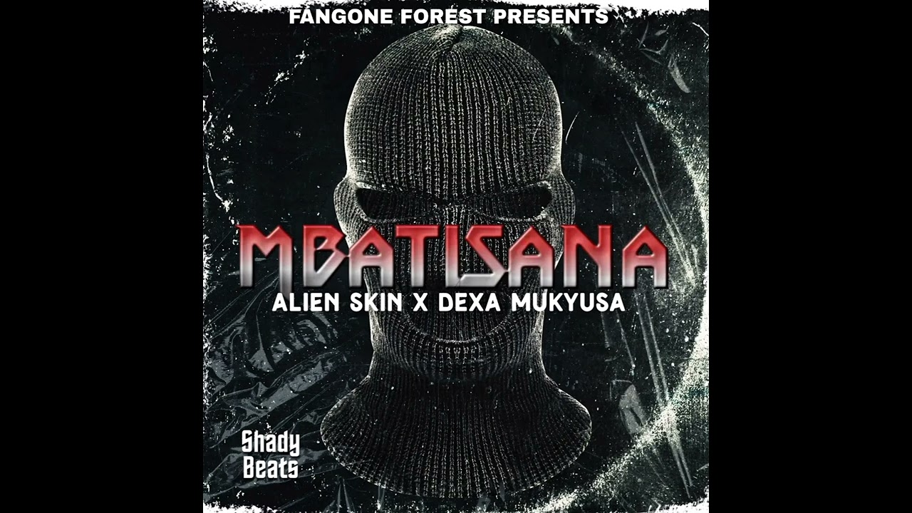 MBATISANA   Alien skin X Dexa Mukyusa Tolina bwonkwatana  Official Audio Music 