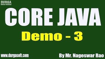 CORE JAVA tutorials || Demo - 3 || by Mr. Nageswar Rao On 05-03-2021 @11:45AM IST