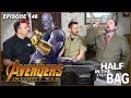 Half in the Bag Episode 146: Avengers: Infinity War