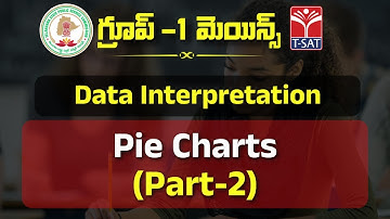 DATA INTERPRETATION - PIE CHARTS (PART-2) || TSPSC GROUP-1 MAINS || T-SAT || 02.02.2023