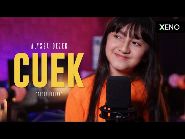 Alyssa Dezek - Cuek _ Ricky Febian | #AlyssaCovers class=