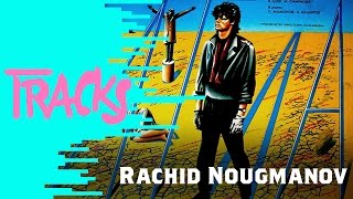 Rachid Nougmanov - Tracks ARTE