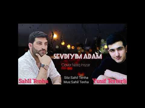 Sahil Tenha & Yusif TerTerli - Sevdiyim Adam 2024[ MusicYes] Official#trending