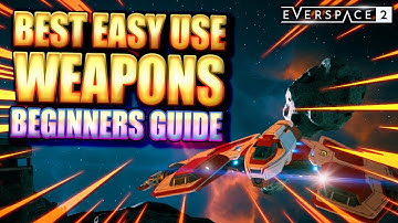 EVERSPACE 2: THE BEST EASY WEAPON TO USE FOR BEGINNER