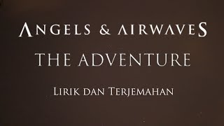 Angels & Airwaves - The Adventure (Lirik dan Terjemahan)