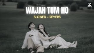 Wajah Tum Ho (Slowed   Reverb) | Armaan Malik | Hate Story 3 | Zesan Rahaman