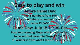 July 2025 Place your 5 Bingo numbers 1-75  in comments below, Thanks