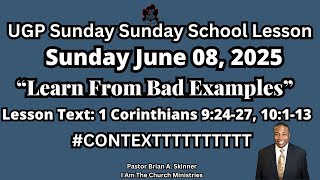 Sunday School Lesson UGP June 08,2025 Learn From Bad Examples 1 Corinthians 9:24-27, 10:1-13. Profile