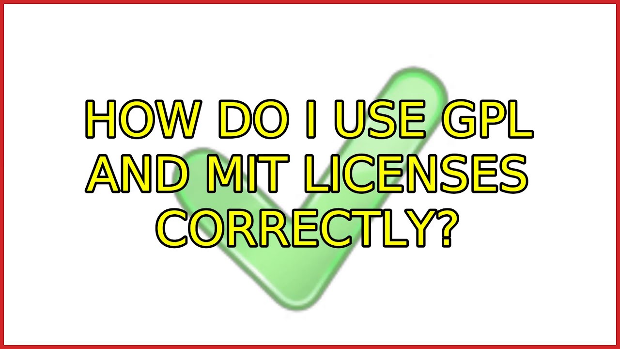 How do I use GPL and MIT licenses correctly? (2 Solutions!!) - YouTube