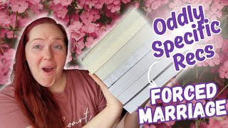 Oddly Specific Recs | Forced Marriage