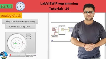 LabVIEW | Tutorial 26:- How to create Analog Clock in LabVIEW | Part-1 LabVIEW Programming