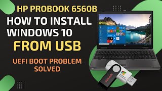 Auto Install Windows 10 | HP ProBook 6560B | BIOS Settings For UEFI/Legacy | USB Boot Problem