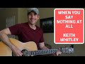 When You Say Nothing At All - Keith Whitley | Guitar Lesson