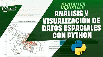 🌎 ANÁLISIS ESPACIAL con PYTHON #02 - Análisis y Visualización de Datos Espaciales con Python | CAEG
