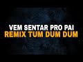 MC JACARÉ - Vem Sentar Pro Pai REMIX TUM DUM DUM (DJ MATEUS TOMAS & DJ VIVAN)