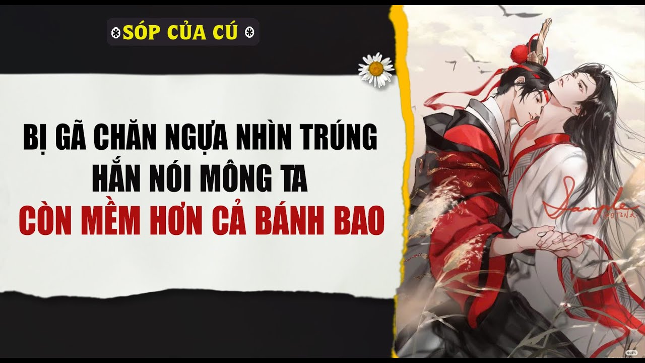 TRUYỆN BOY LOVE | BỊ GÃ CHĂN NGỰA NHÌN TRÚNG HẮN NÓI | AUDIO ĐAM MỸ FULL | Sóp của cú